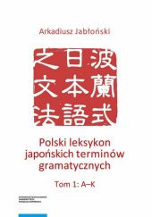 Okładka książki Polski leksykon japońskich terminów gramatycznych Arkadiusz Jabłoński