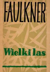 Okładka książki Wielki las William Faulkner