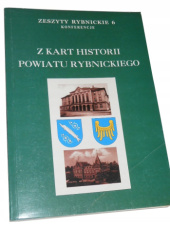 Okładka książki Z kart historii powiatu rybnickiego praca zbiorowa