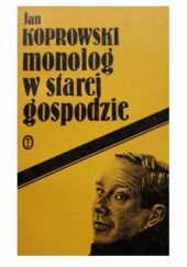 Okładka książki Monolog w starej gospodzie Jan Koprowski