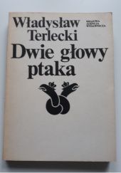 Okładka książki Dwie głowy ptaka Władysław Terlecki