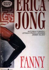 Okładka książki Fanny czyli Historia prawdziwa przygód Fanny Chłostki-Jones. Tom 1 Erica Jong