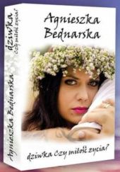 Okładka książki Dziwka czy miłość życia Agnieszka Bednarska