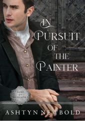 Okładka książki In Pursuit of the Painter Ashtyn Newbold