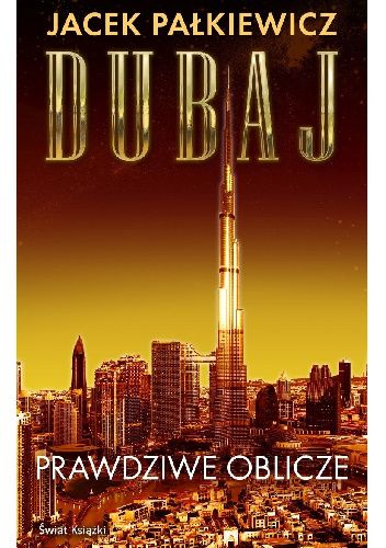 Dubaj. Prawdziwe oblicze