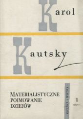 Okładka książki Materialistyczne pojmowanie dziejów. Tom 1 część 1 Karol Kautsky