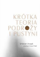 Okładka książki Krótka teoria podróży i pustyni Cristian Crusat