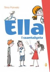 Okładka książki Ella i szantażysta. Tom 1 Timo Parvela