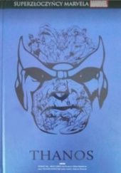 Okładka książki Thanos: Strzeż się... braci krwi! / Thanos powstaje Jason Aaron, Simone Bianchi, Mike Esposito, Mike Friedrich, Simone Peruzzi, Riccardo Pieruccini, Jim Starlin, Ive Svorcina