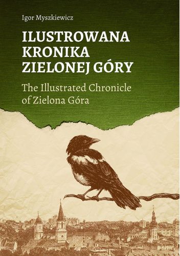 Ilustrowana kronika Zielonej Góry (The Ilustrated Chronicle of Zielona Góra)