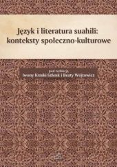 Okładka książki Język i literatura suahili: konteksty społeczno-kulturowe Iwona Kraska-Szlenk, Beata Wójtowicz