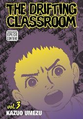 Okładka książki The Drifting Classroom, Vol. 3 Kazuo Umezu