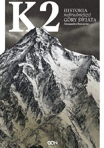 K2. Historia najtrudniejszej góry świata pdf chomikuj