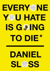 Okładka książki Everyone you hate is going to Die Daniel Sloss