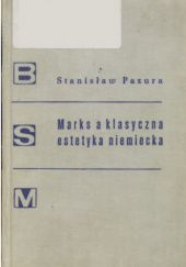Okładka książki Marks a klasyczna estetyka niemiecka Stanisław Pazura