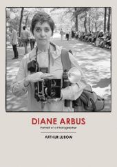 Okładka książki Diane Arbus. Portrait of a Photographer Arthur Lubow