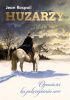 Okładka książki Huzarzy. Opowieści ku pokrzepieniu serc Jean Raspail