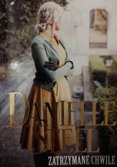 Okładka książki Zatrzymane chwile Danielle Steel