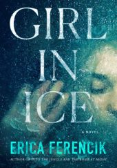 Okładka książki Girl in Ice Erica Ferencik