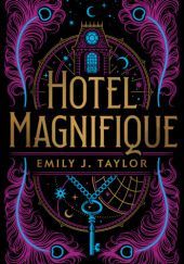 Okładka książki Hotel Magnifique Emily J. Taylor