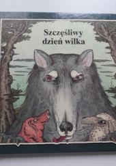 Okładka książki Szczęśliwy dzień wilka. Bajka serbołużycka. Jurij Krawža