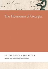 Okładka książki The Houstouns of Georgia Edith Johnston
