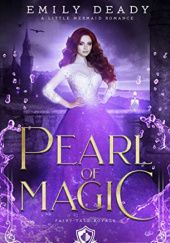 Okładka książki Pearl of Magic: A Little Mermaid Romance Emily Deady