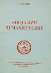 Okładka książki Socjalizm humanistyczny Feliks Gross