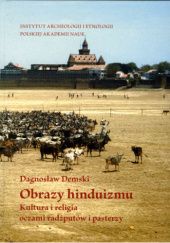 Okładka książki Obrazy hinduizmu. Kultura i religia oczami radżputów i pasterzy Dagnosław Dembski