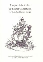 Okładka książki Images of the Other in Ethnic Caricatures of Central and Eastern Europe Kamila Baraniecka-Olszewska, Dagnosław Dembski