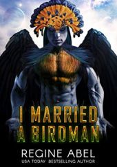 Okładka książki I Married A Birdman Regine Abel