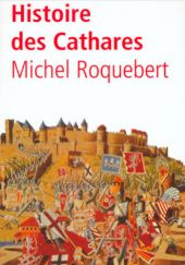 Okładka książki Histoire des Cathares Michel Roquebert