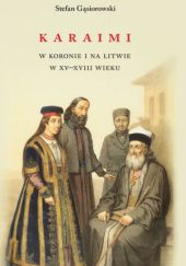 Okładka książki Karaimi w Koronie i na Litwie w XV-XVIII wieku Stefan Gąsiorowski