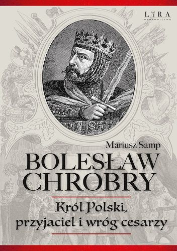 Bolesław Chrobry Król Polski