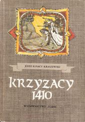 Okładka książki Krzyżacy 1410 Józef Ignacy Kraszewski
