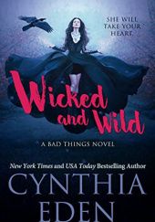 Okładka książki Wicked and Wild Cynthia Eden