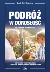 Okładka książki Podróż w dorosłość. Rozmowa z wnukiem Lech Mazurek