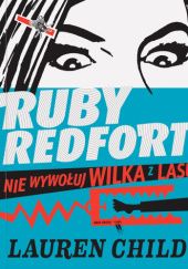 Okładka książki Ruby Redfort. Nie wywołuj wilka z lasu