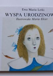 Okładka książki Wyspa urodzinowa Maria Ewa Letki