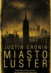 Okładka książki Miasto luster Justin Cronin