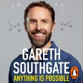 Okładka książki Anything Is Possible. Be Brave, Be Kind and Follow Your Dreams Gareth Southgate