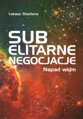 Okładka książki Subelitarne negocjacje Napad widm Łukasz Stachera