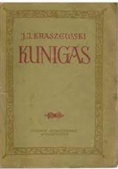 Okładka książki Kunigas: powieść z podań litewskich Józef Ignacy Kraszewski