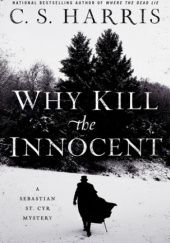 Okładka książki Why Kill the Innocent C. S. Harris