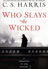 Okładka książki Who Slays the Wicked C. S. Harris