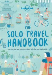 Okładka książki The Solo Travel Handbook Lonely Planet Publications