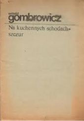 Okładka książki Na kuchennych schodach. Szczur Witold Gombrowicz
