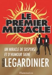 Okładka książki Le premier miracle Gilles Legardinier