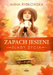 Okładka książki Zapach jesieni Anna Rybkowska