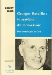 Okładka książki Georges Bataille, le système du non-savoir Robert Sasso